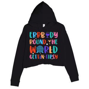 Errbody Round The World Gettin Tipsy Food And Wine Festival Crop Fleece Hoodie