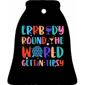 Errbody Round The World Gettin Tipsy Food And Wine Festival Ceramic Bell Ornament