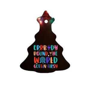 Errbody Round The World Gettin Tipsy Food And Wine Festival Ceramic Tree Ornament