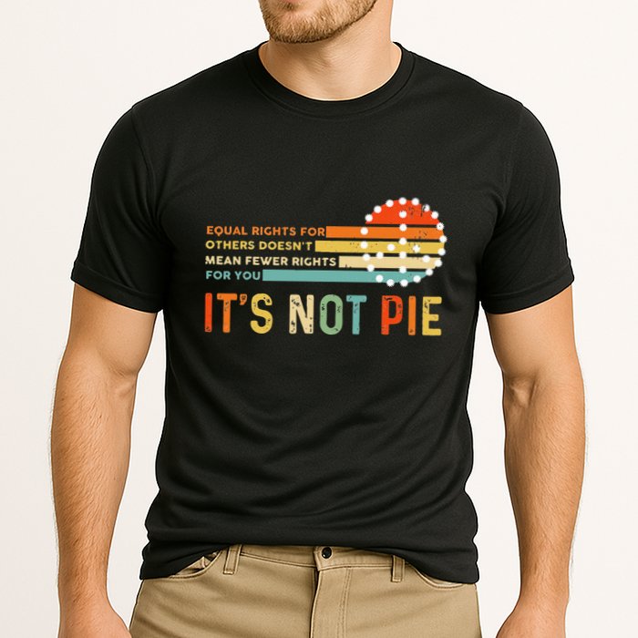 Equal Rights Vintage It’S Not Pie Performance Shirt