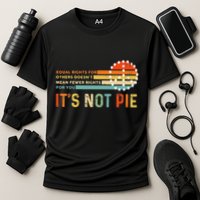 Equal Rights Vintage It’S Not Pie Performance Shirt
