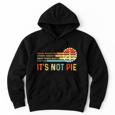 Equal Rights Vintage It’S Not Pie Hoodie
