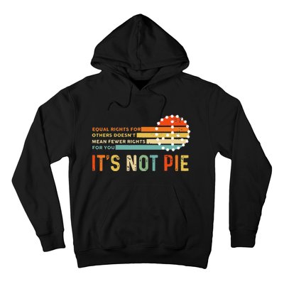 Equal Rights Vintage It’S Not Pie Hoodie