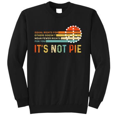 Equal Rights Vintage It’S Not Pie Sweatshirt