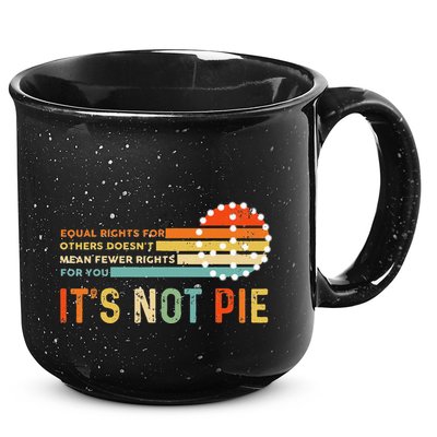 Equal Rights Vintage It’S Not Pie 15oz Campfire Ceramic Mug