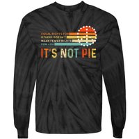 Equal Rights Vintage It’S Not Pie Tie-Dye Long Sleeve Shirt