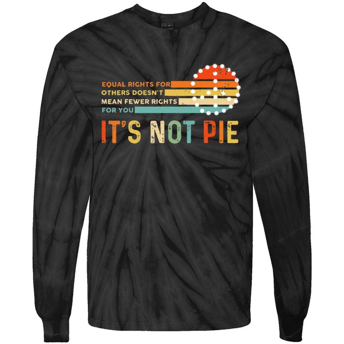 Equal Rights Vintage It’S Not Pie Tie-Dye Long Sleeve Shirt