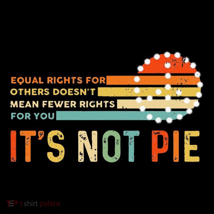 Equal Rights Vintage It’S Not Pie Tie-Dye T-Shirt