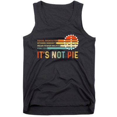 Equal Rights Vintage It’S Not Pie Tank Top