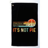 Equal Rights Vintage It’S Not Pie Golf Towel
