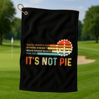 Equal Rights Vintage It’S Not Pie Golf Towel
