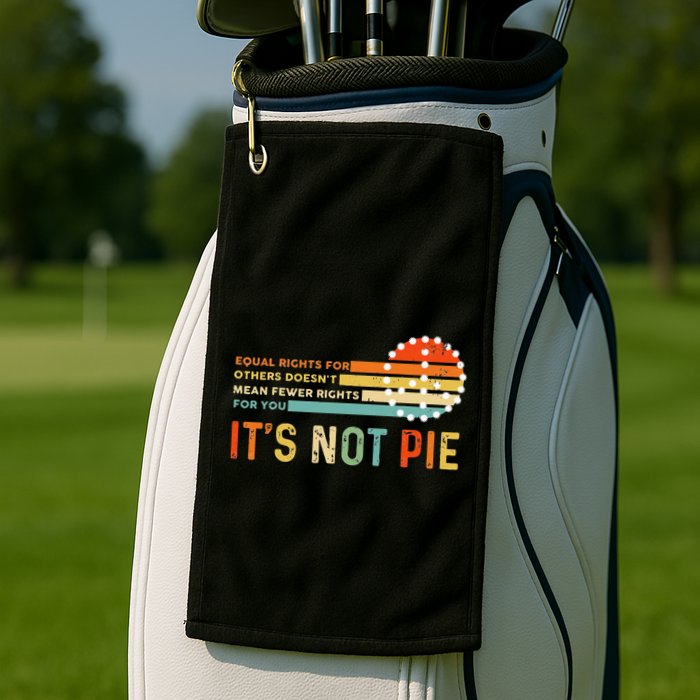 Equal Rights Vintage It’S Not Pie Golf Towel