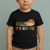 Equal Rights Vintage It’S Not Pie Toddler T-Shirt