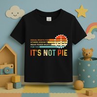 Equal Rights Vintage It’S Not Pie Toddler T-Shirt