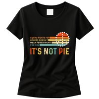 Equal Rights Vintage It’S Not Pie Womens T-Shirt
