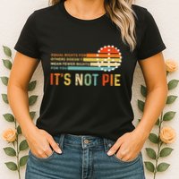 Equal Rights Vintage It’S Not Pie Womens T-Shirt