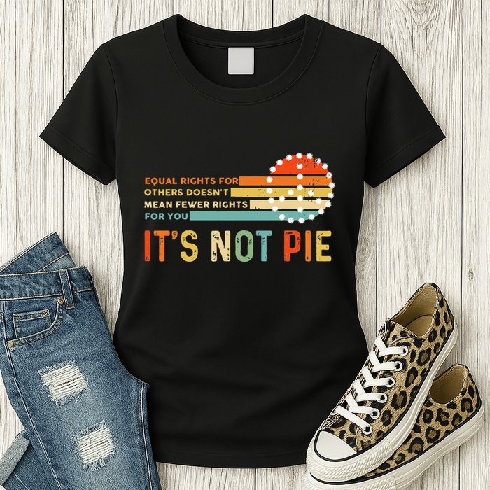Equal Rights Vintage It’S Not Pie Womens T-Shirt