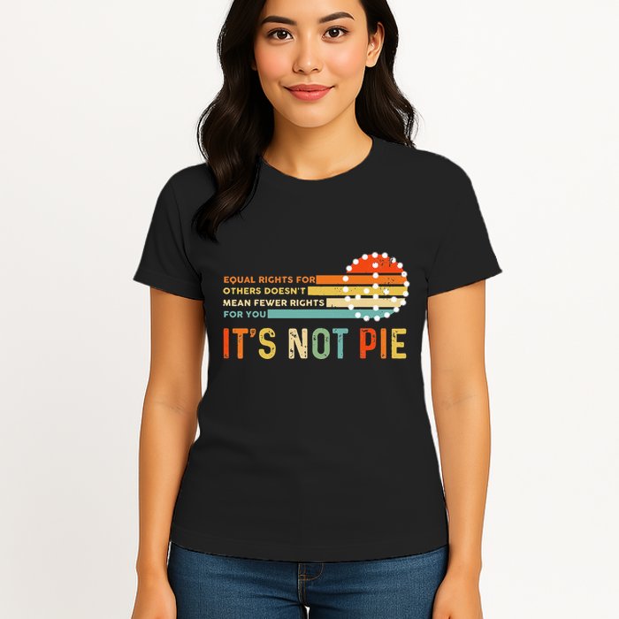 Equal Rights Vintage It’S Not Pie Womens T-Shirt
