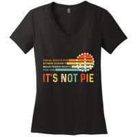 Equal Rights Vintage It’S Not Pie Women's V-Neck T-Shirt