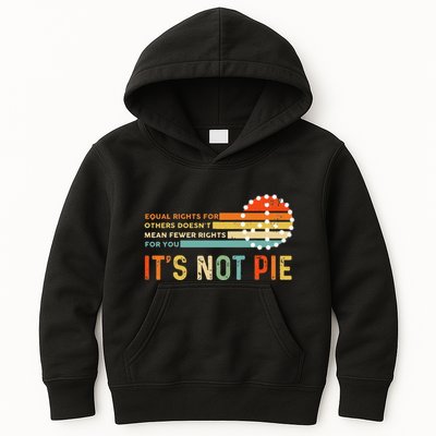 Equal Rights Vintage It’S Not Pie Kids Hoodie