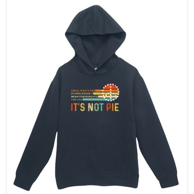 Equal Rights Vintage It’S Not Pie Urban Pullover Hoodie