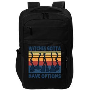 E2a6 Retro Witches Gotta Have Option Witchy Autumn Halloween Funny Gift Impact Tech Backpack