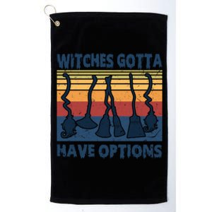 E2a6 Retro Witches Gotta Have Option Witchy Autumn Halloween Funny Gift Platinum Collection Golf Towel