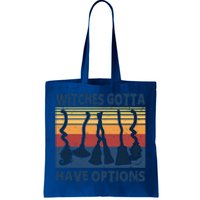 E2a6 Retro Witches Gotta Have Option Witchy Autumn Halloween Funny Gift Tote Bag