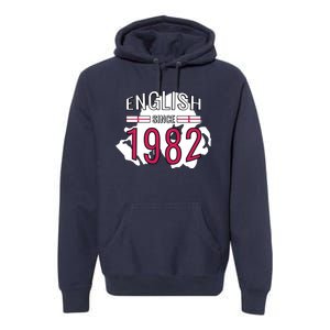 English Since 1982 Birthday Gift Premium Hoodie