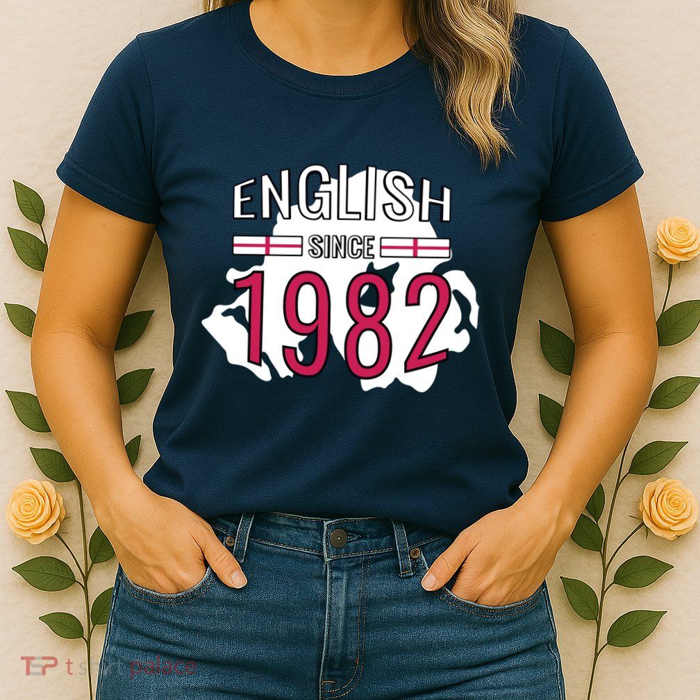 English Since 1982 Birthday Gift Womens T-Shirt