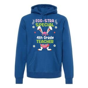 Eggstra Special 4th Grade Teacher Happy Easter Day Funny Gift Premium Hoodie