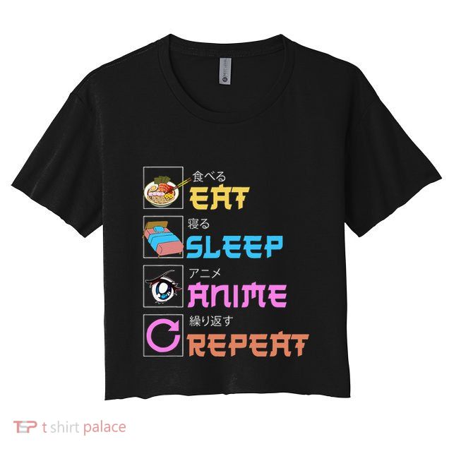 Eat Sleep Anime Repeat Anime Manga Crop Top