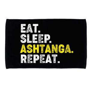 Eat Sleep Ashtanga Yoga Repeat! Funny Ashtanga Yoga Phrase Cool Gift Microfiber Hand Towel