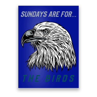 Eagles Sundays Are For The Birds Poster
