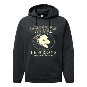 Emotional Support Animal He Screams Do I DonT Have To Performance Fleece Hoodie