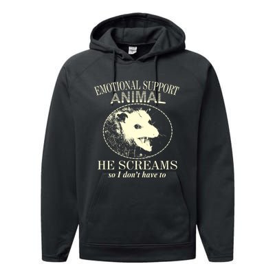 Emotional Support Animal He Screams Do I DonT Have To Performance Fleece Hoodie