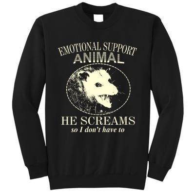 Emotional Support Animal He Screams Do I DonT Have To Sweatshirt