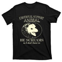 Emotional Support Animal He Screams Do I DonT Have To T-Shirt