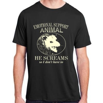 Emotional Support Animal He Screams Do I DonT Have To Adult ChromaSoft Performance T-Shirt