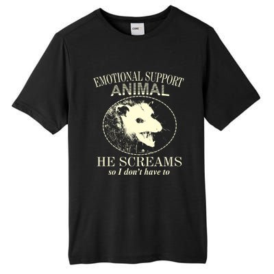 Emotional Support Animal He Screams Do I DonT Have To Tall Fusion ChromaSoft Performance T-Shirt