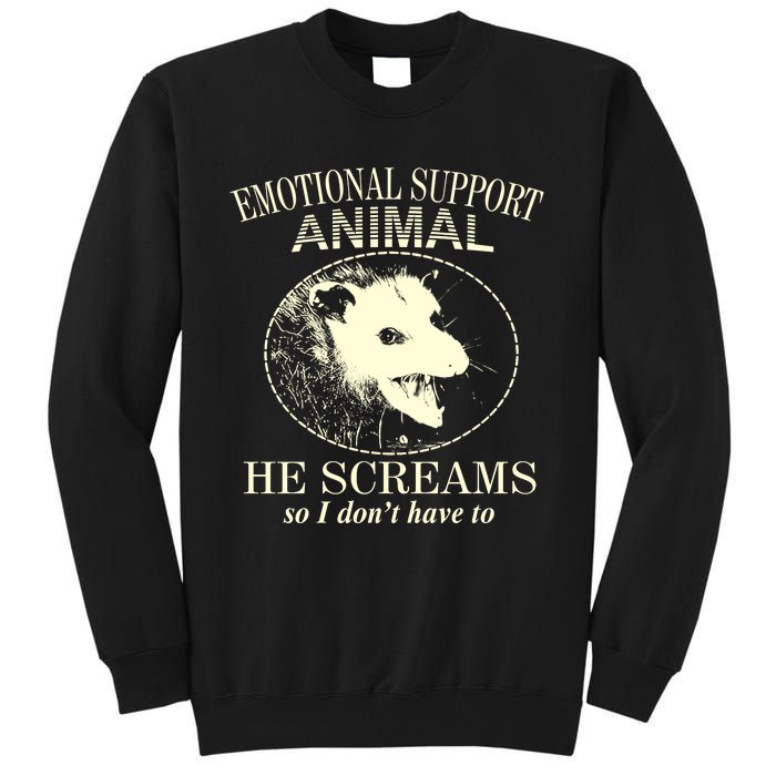 Emotional Support Animal He Screams Do I DonT Have To Tall Sweatshirt