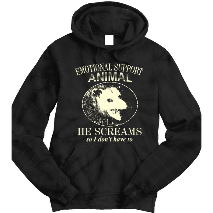 Emotional Support Animal He Screams Do I DonT Have To Tie Dye Hoodie