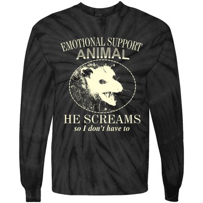 Emotional Support Animal He Screams Do I DonT Have To Tie-Dye Long Sleeve Shirt