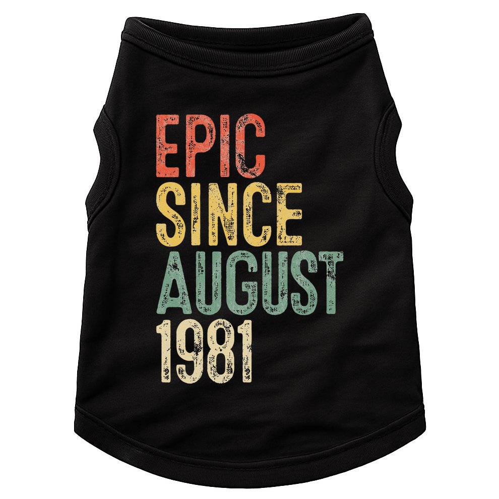 Epic Since August 1981 40th Birthday 40 Year Old Doggie Tank