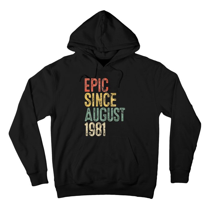 Epic Since August 1981 40th Birthday 40 Year Old Hoodie