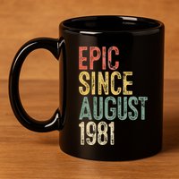 Epic Since August 1981 40th Birthday 40 Year Old 11oz C Handle Ceramic Mug