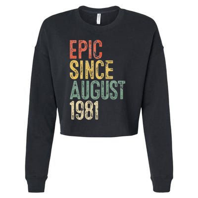 Epic Since August 1981 40th Birthday 40 Year Old Cropped Pullover Crew