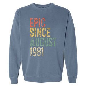 Epic Since August 1981 40th Birthday 40 Year Old Garment-Dyed Sweatshirt