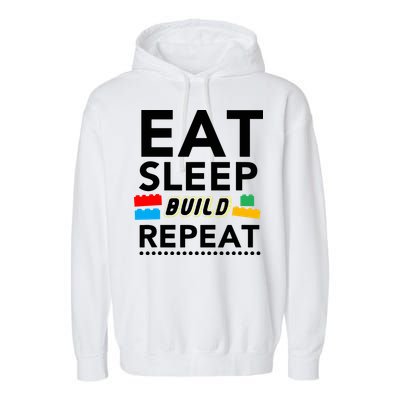 Eat Sleep Build Repeat Building Blocks Bricks Master Builder Garment-Dyed Fleece Hoodie