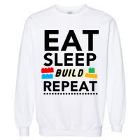 Eat Sleep Build Repeat Building Blocks Bricks Master Builder Garment-Dyed Sweatshirt